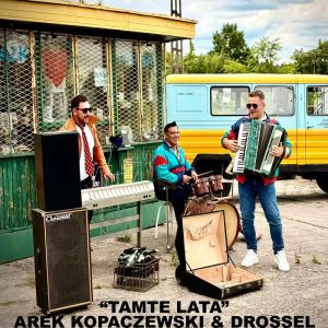 AREK KOPACZEWSKI & DROSSEL - Tamte lata