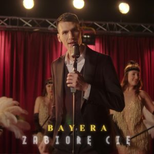 BAYERA - Zabiorę Cię