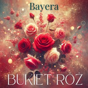 BAYERA - Bukiet róż