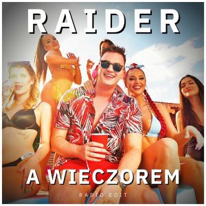 RAIDER - A wieczorem