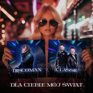 DISCOMAN & CLASSIC - Dla Ciebie mój świat