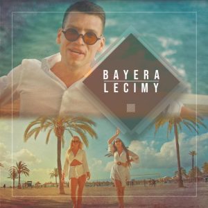 BAYERA - Lecimy