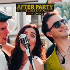 AFTER PARTY - Niech nam zazdrości cały świat