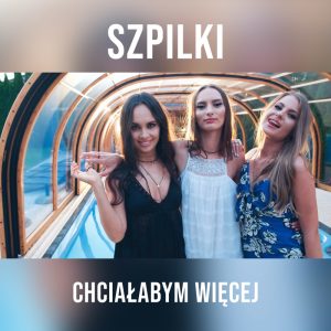 SZPILKI - Chciałabym więcej
