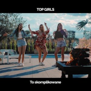 TOP GIRLS - To skomplikowane