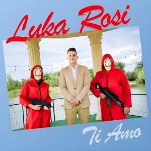 LUKA ROSI - Ti Amo