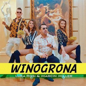 LUKA ROSI & Marcin Miller - Winogrona