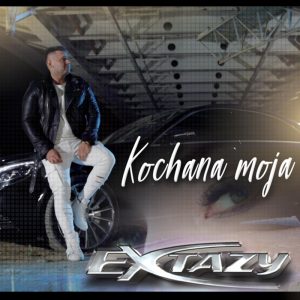 EXTAZY - Kochana moja