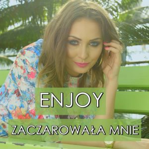 ENJOY - Zaczarowała mnie