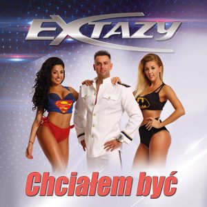 EXTAZY - Chciałem być