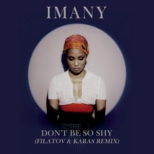 IMANY - Don't be so shy (Filatov & Karas remix)