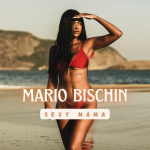 MARIO BISCHIN - Sexy mama