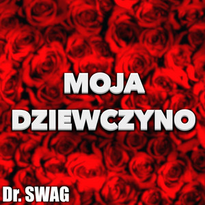 Dr. SWAG - Moja dziewczyno (band edit)