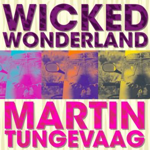 MARTIN TUNGEVAAG - Wicked wonderland