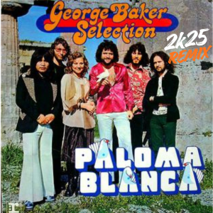 GEORGE BAKER SELECTION - Una Paloma Blanca 2K25