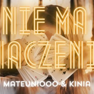 MATEUNIOOO & KINIA - Nie ma znaczenia