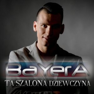 BAYERA - Ta szalona dziewczyna (transp.-5)