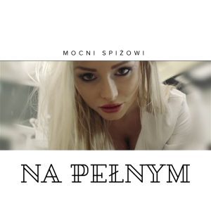 MOCNI SPIŻOWI - Na pełnym