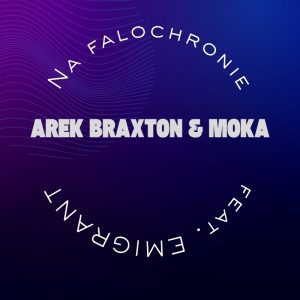 AREK BRAXTON & MOKA feat. EMIGRANT - Na falochronie 2k24