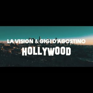 LA Vision & Gigi D'AGOSTINO - Hollywood (RMX)