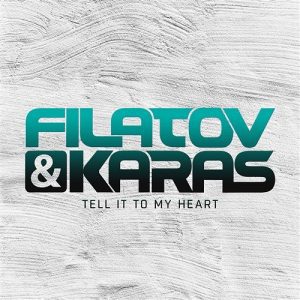 FILATOV & KARAS - Tell it to my heart