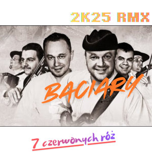 BACIARY - Siedem czerwonych róż 2k25