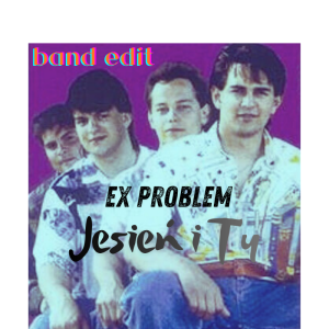 EX PROBLEM - Jesień i Ty