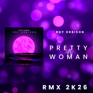 ROY ORBISON - Pretty woman (RMX)