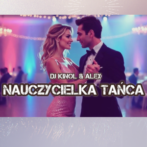 DJ KINOL ft. ALEX - Nauczycielka tańca